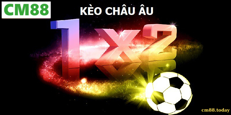 Lợi ích khi chơi kèo châu Âu tại CM88